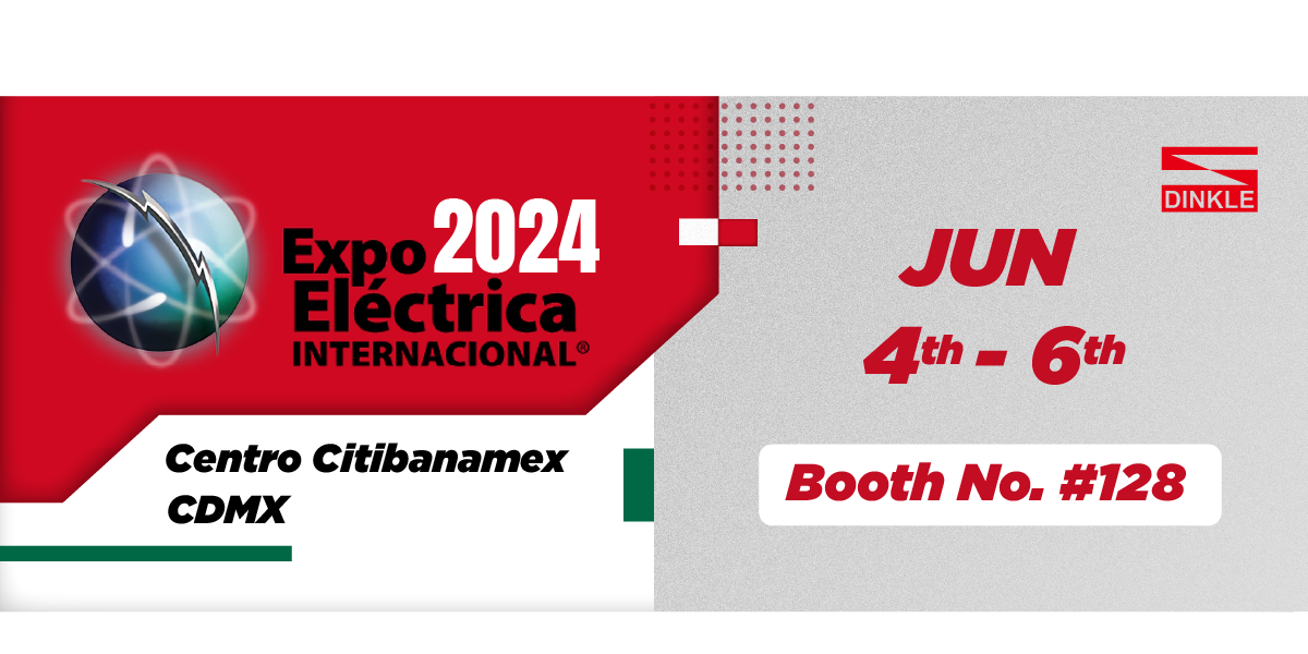 DINKLE Participation in the Expo Eléctrica Internacional 2024 Showcasing the perfect combination of energy-saving and efficiency