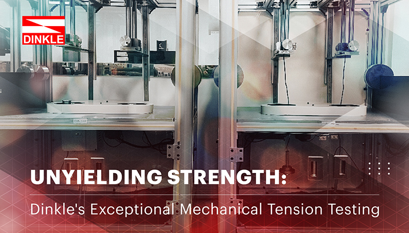 Unyielding Strength: Dinkle's Exceptional Mechanical Tension Testing
